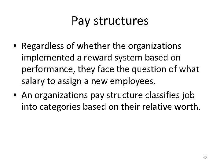 Pay structures • Regardless of whether the organizations implemented a reward system based on