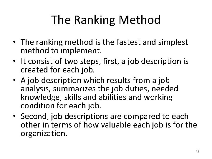 The Ranking Method • The ranking method is the fastest and simplest method to