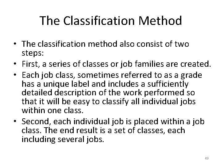 The Classification Method • The classification method also consist of two steps: • First,