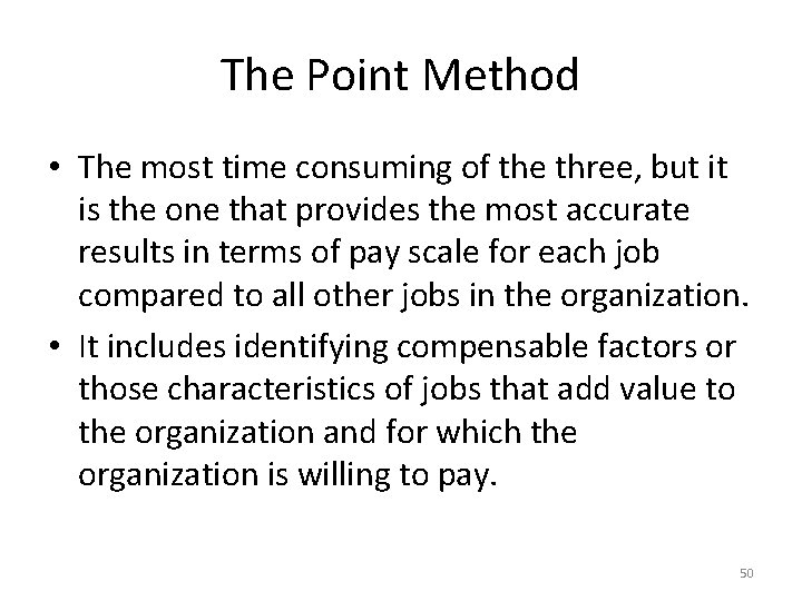 The Point Method • The most time consuming of the three, but it is