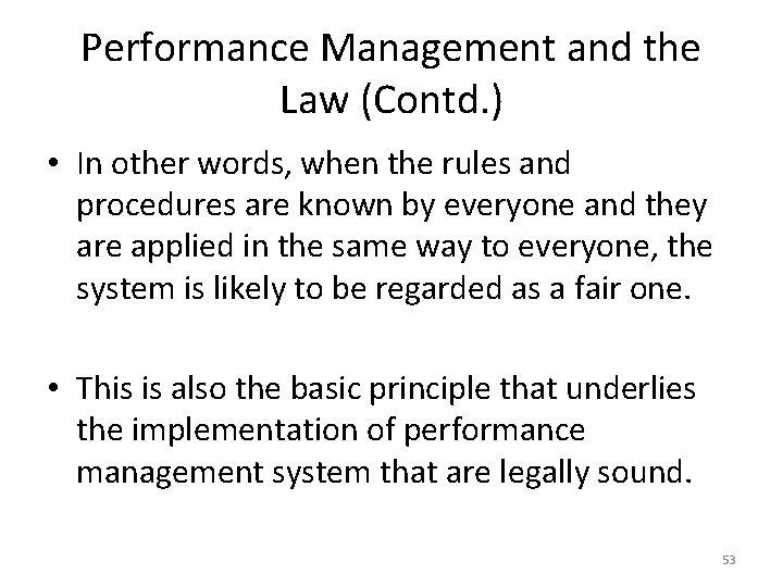 Performance Management and the Law (Contd. ) • In other words, when the rules