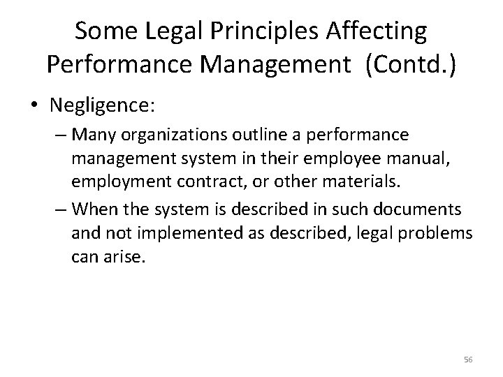 Some Legal Principles Affecting Performance Management (Contd. ) • Negligence: – Many organizations outline