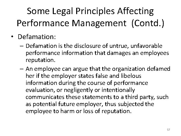 Some Legal Principles Affecting Performance Management (Contd. ) • Defamation: – Defamation is the