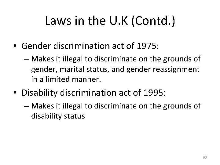 Laws in the U. K (Contd. ) • Gender discrimination act of 1975: –