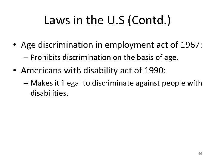 Laws in the U. S (Contd. ) • Age discrimination in employment act of