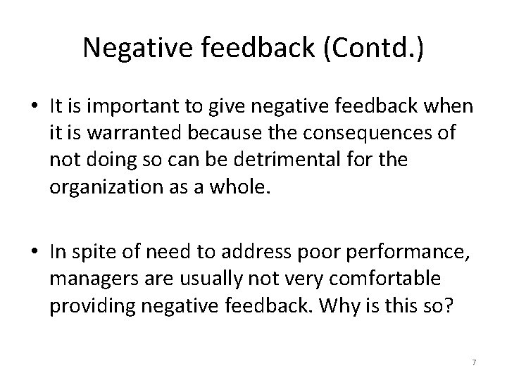Negative feedback (Contd. ) • It is important to give negative feedback when it