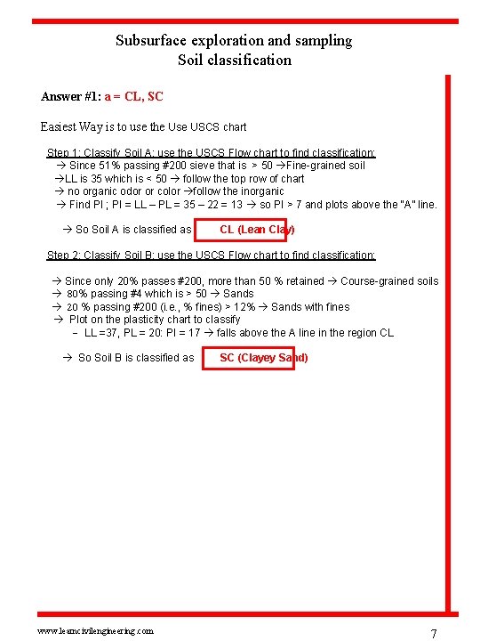 Subsurface exploration and sampling Soil classification Answer #1: a = CL, SC Easiest Way