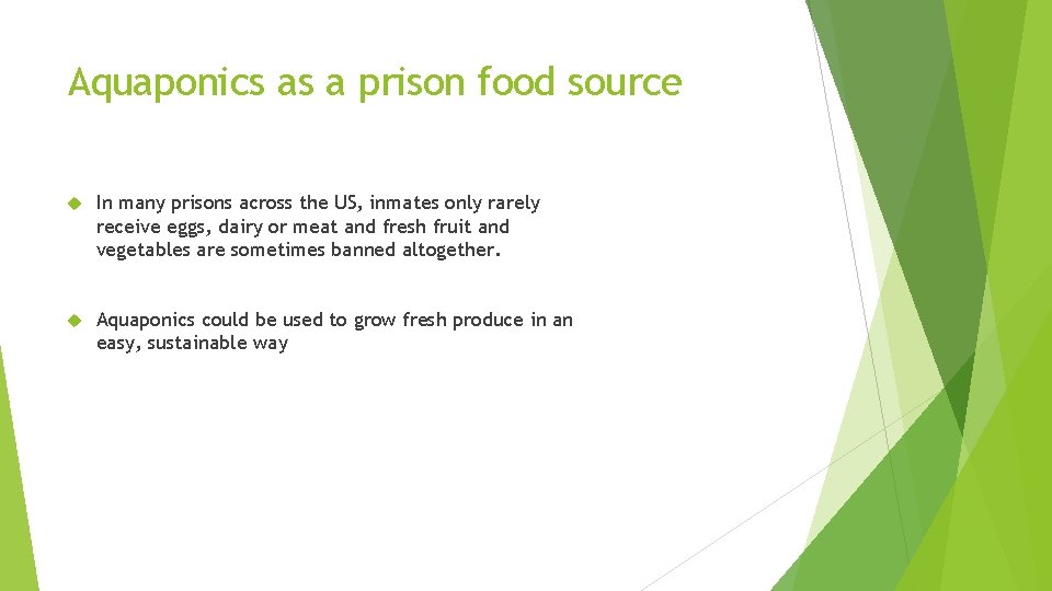 Aquaponics as a prison food source In many prisons across the US, inmates only