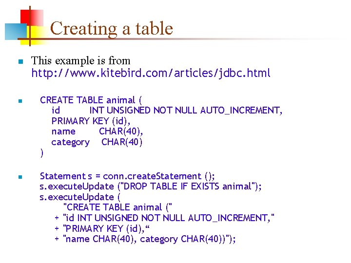 Creating a table n n n This example is from http: //www. kitebird. com/articles/jdbc.