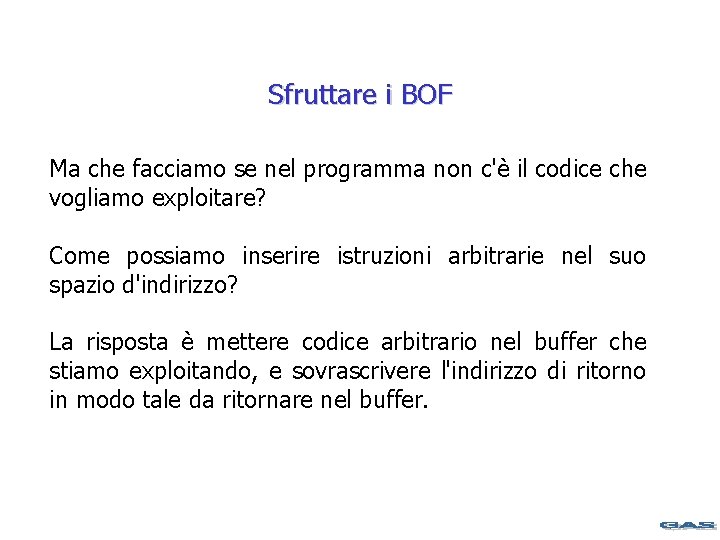 Sfruttare i BOF Ma che facciamo se nel programma non c'è il codice che
