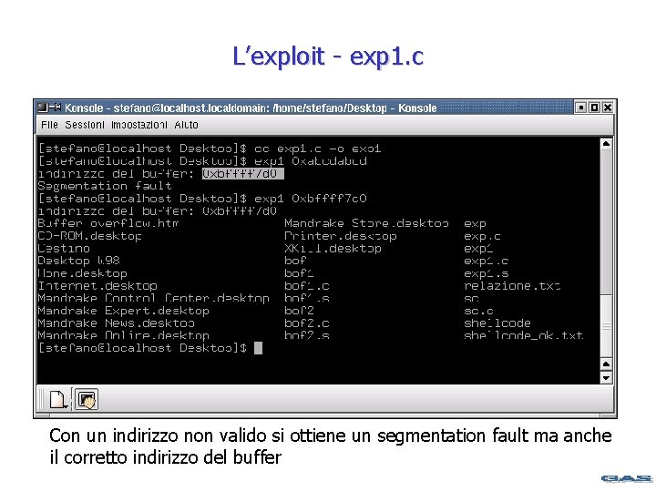 L’exploit - exp 1. c Con un indirizzo non valido si ottiene un segmentation
