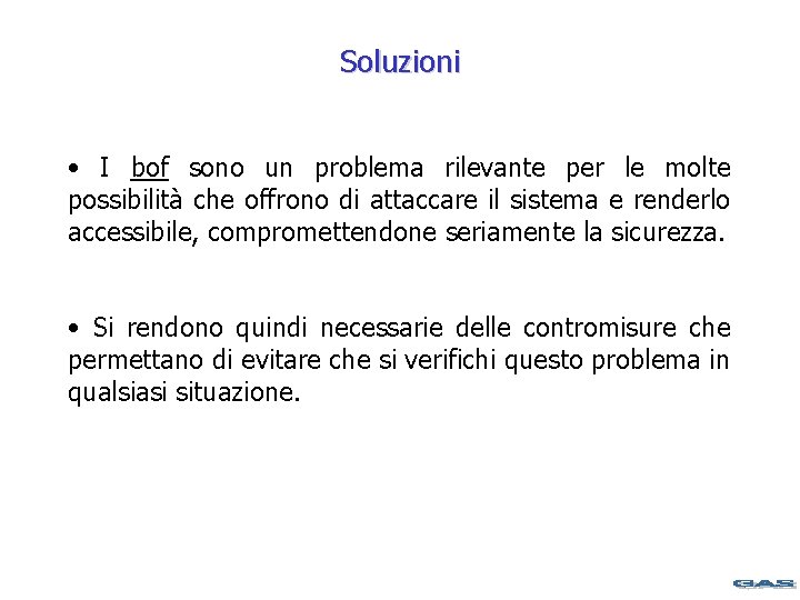 Soluzioni • I bof sono un problema rilevante per le molte possibilità che offrono