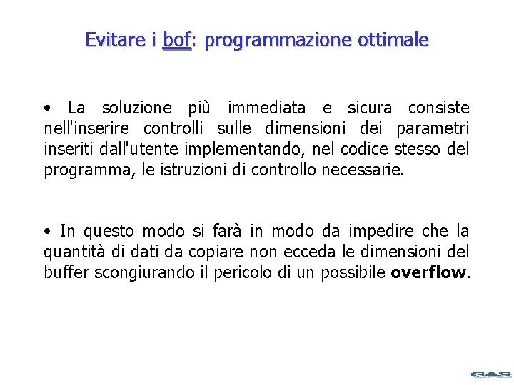 Evitare i bof: programmazione ottimale • La soluzione più immediata e sicura consiste nell'inserire