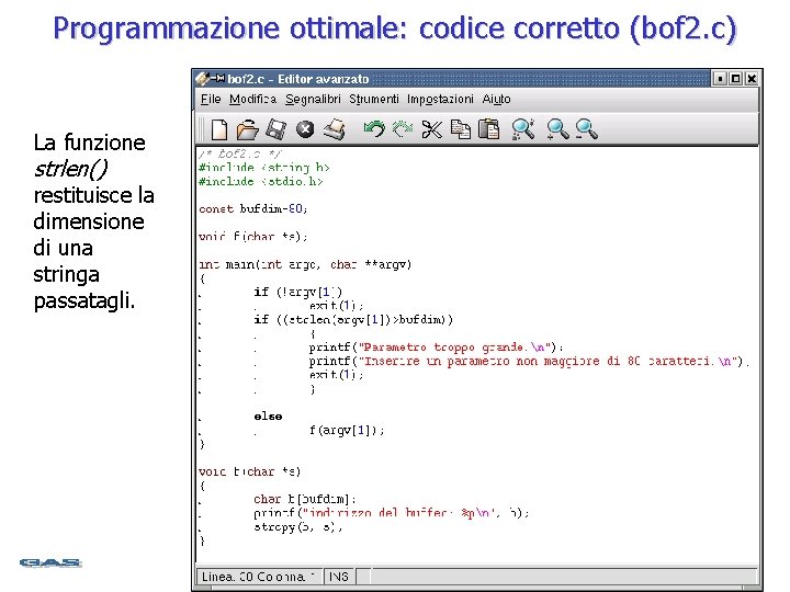 Programmazione ottimale: codice corretto (bof 2. c) La funzione strlen() restituisce la dimensione di