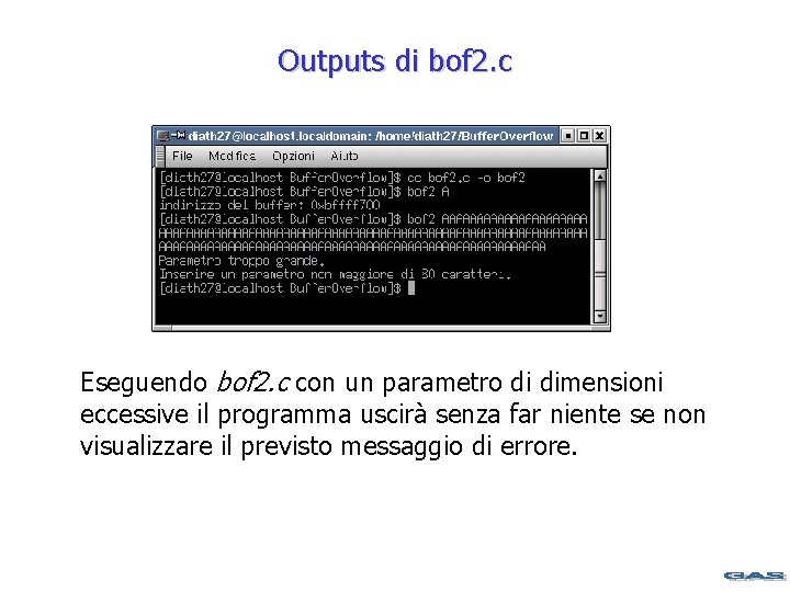 Outputs di bof 2. c Eseguendo bof 2. c con un parametro di dimensioni