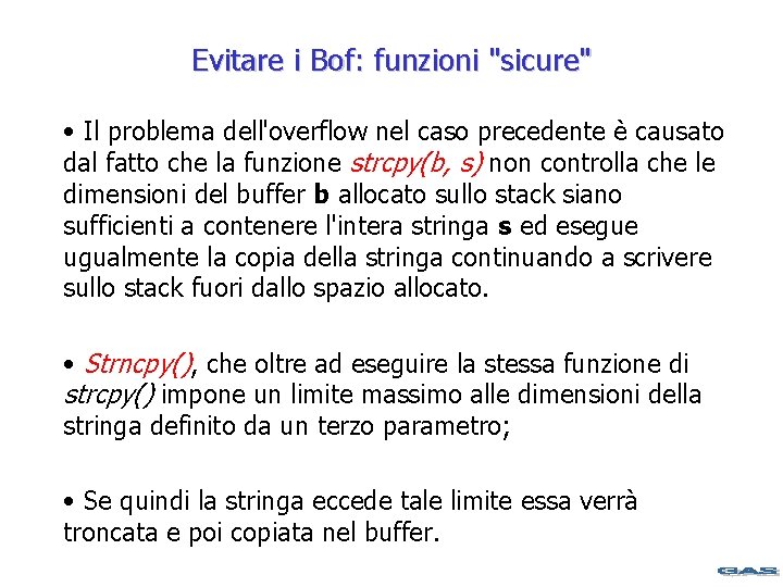 Evitare i Bof: funzioni "sicure" • Il problema dell'overflow nel caso precedente è causato