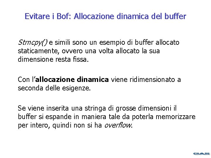 Evitare i Bof: Allocazione dinamica del buffer Strncpy() e simili sono un esempio di