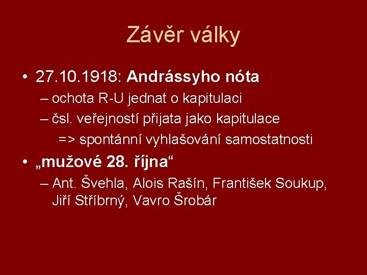 Závěr války • 27. 10. 1918: Andrássyho nóta – ochota R-U jednat o kapitulaci