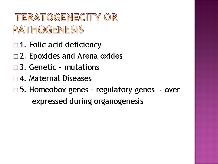 � 1. � 2. � 3. � 4. � 5. Folic acid deficiency Epoxides
