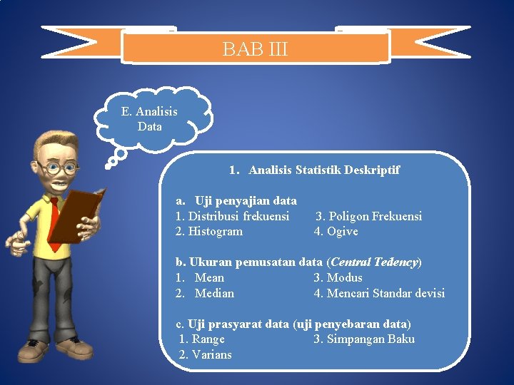 BAB III E. Analisis Data 1. Analisis Statistik Deskriptif a. Uji penyajian data 1.