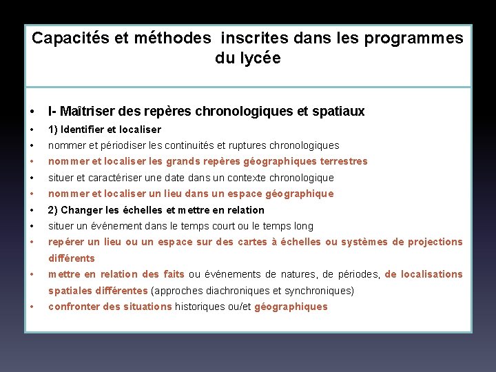 Capacités et méthodes inscrites dans les programmes du lycée • I- Maîtriser des repères