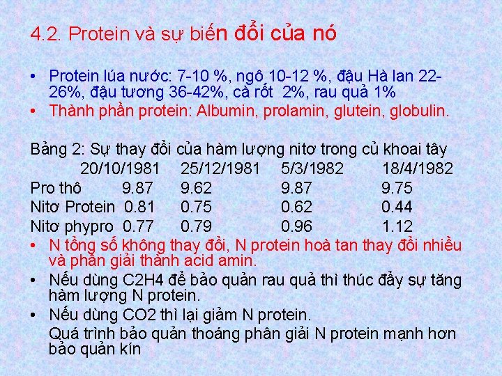 4. 2. Protein và sự biến đổi của nó • Protein lúa nước: 7