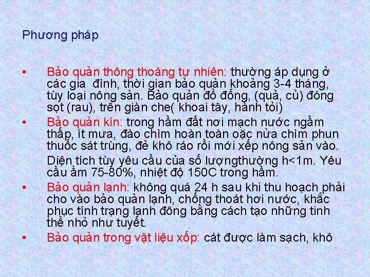 Phương pháp • • Bảo quản thông thoáng tự nhiên: thường áp dụng ở