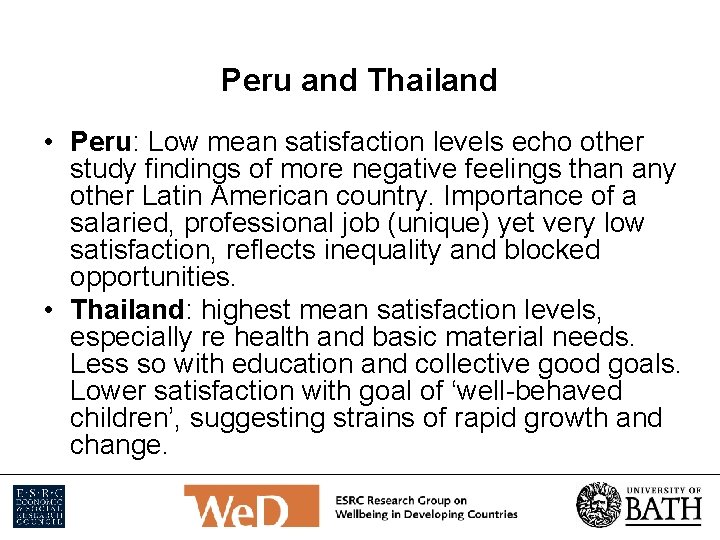 Peru and Thailand • Peru: Low mean satisfaction levels echo other study findings of