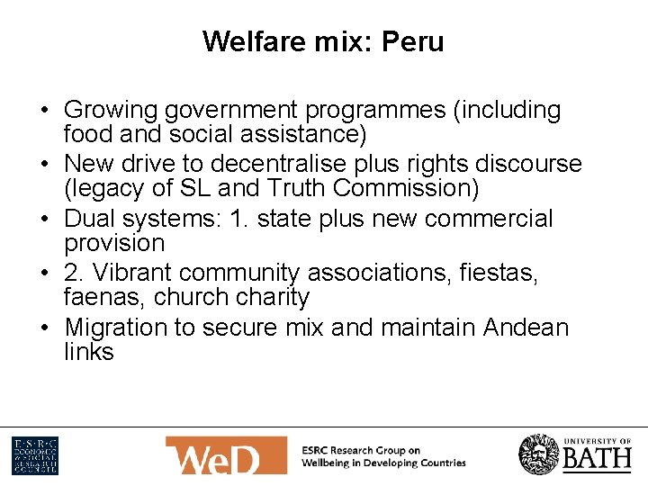 Welfare mix: Peru • Growing government programmes (including food and social assistance) • New