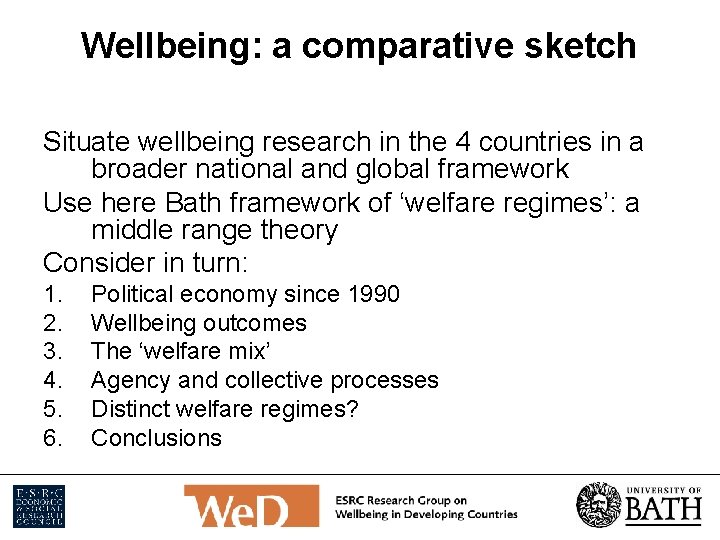 Wellbeing: a comparative sketch Situate wellbeing research in the 4 countries in a broader