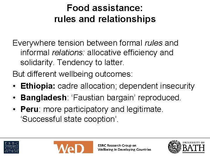 Food assistance: rules and relationships Everywhere tension between formal rules and informal relations: allocative