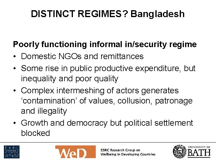 DISTINCT REGIMES? Bangladesh Poorly functioning informal in/security regime • Domestic NGOs and remittances •