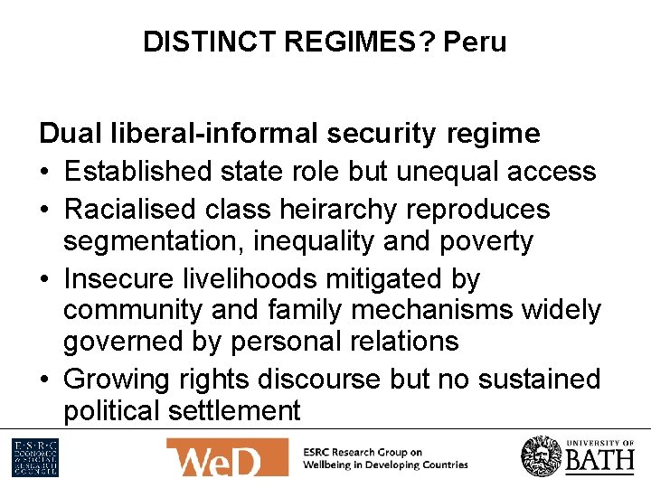 DISTINCT REGIMES? Peru Dual liberal-informal security regime • Established state role but unequal access