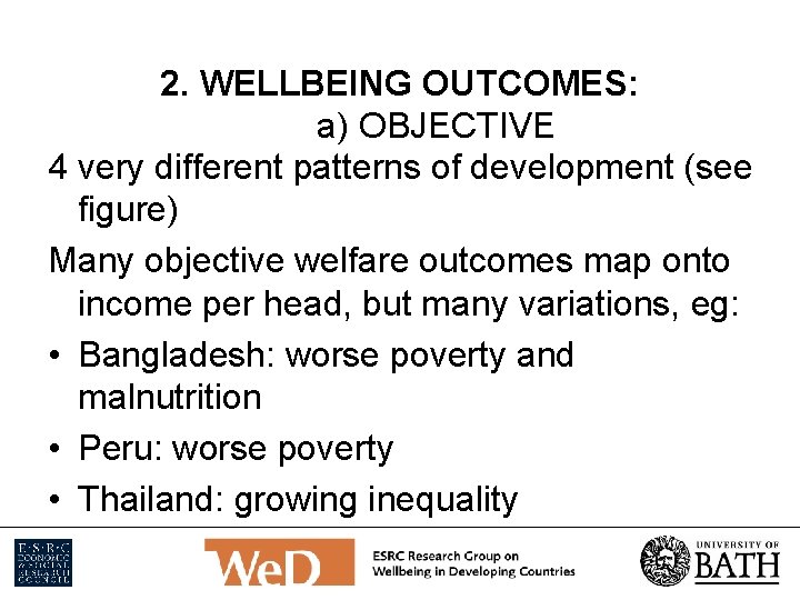 2. WELLBEING OUTCOMES: a) OBJECTIVE 4 very different patterns of development (see figure) Many