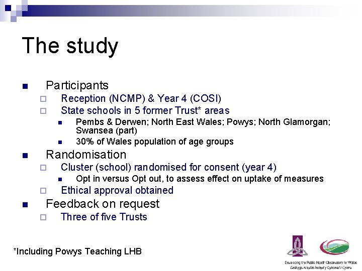 The study n Participants ¨ ¨ Reception (NCMP) & Year 4 (COSI) State schools