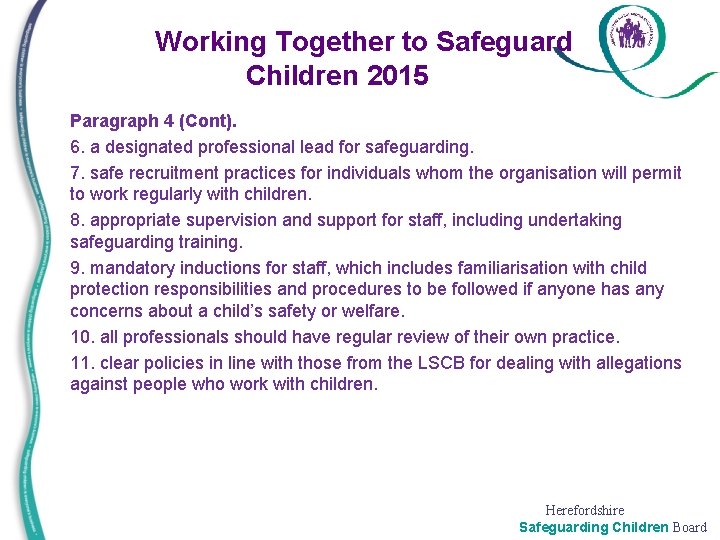 Working Together to Safeguard Children 2015 • • Paragraph 4 (Cont). 6. a designated