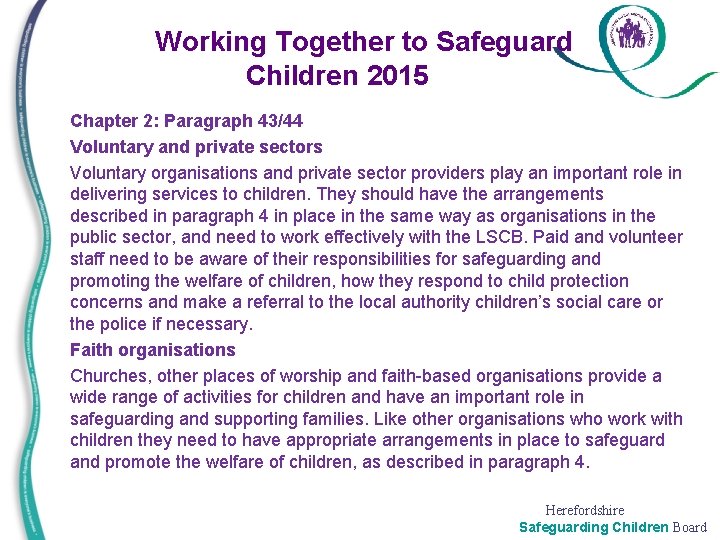 Working Together to Safeguard Children 2015 • • • Chapter 2: Paragraph 43/44 Voluntary