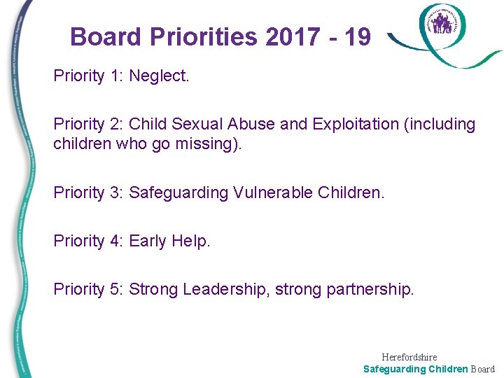 Board Priorities 2017 - 19 • • • Priority 1: Neglect. Priority 2: Child