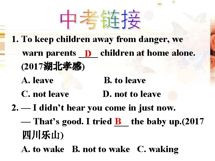 1. To keep children away from danger, we warn parents ____ children at home