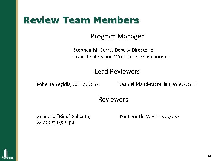 Review Team Members Program Manager Stephen M. Berry, Deputy Director of Transit Safety and