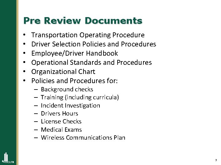 Pre Review Documents • • • Transportation Operating Procedure Driver Selection Policies and Procedures