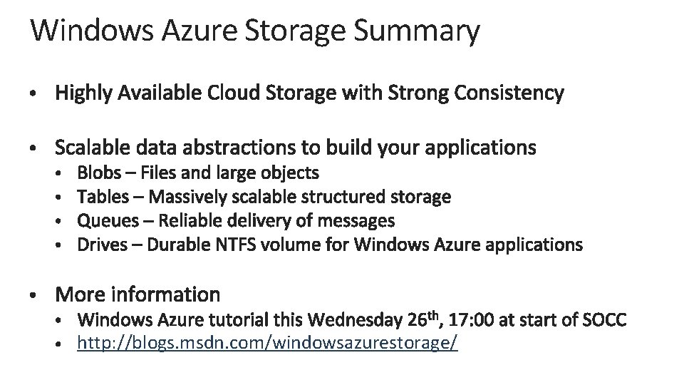 Windows Azure Storage Summary http: //blogs. msdn. com/windowsazurestorage/ 