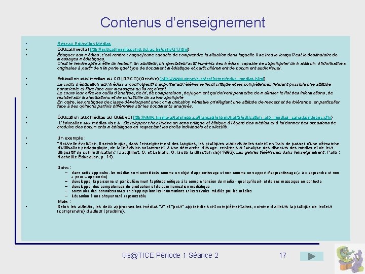 Contenus d’enseignement • • • Réseau Education Médias Educaumedia (http: //educaumedia. comu. ucl. ac.