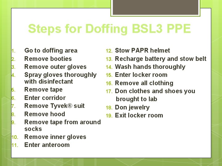 Steps for Doffing BSL 3 PPE 1. 2. 3. 4. 5. 6. 7. 8.