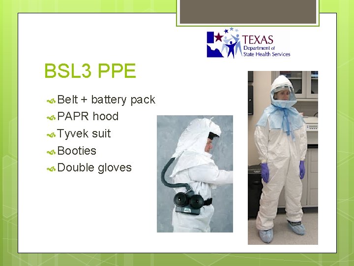 BSL 3 PPE Belt + battery pack PAPR hood Tyvek suit Booties Double gloves