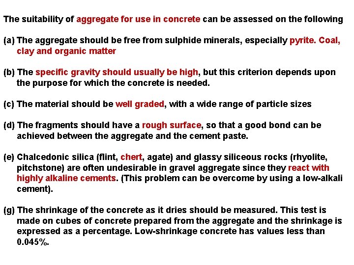 The suitability of aggregate for use in concrete can be assessed on the following