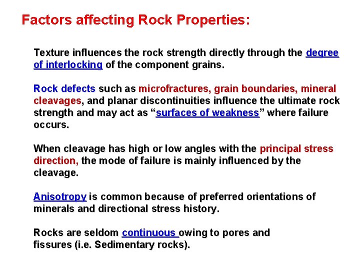 Factors affecting Rock Properties: Texture influences the rock strength directly through the degree of