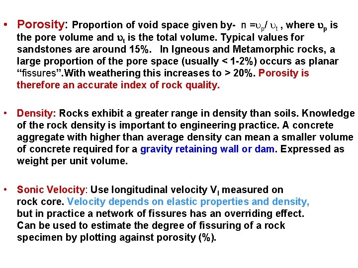  • Porosity: Proportion of void space given by- n = p/ t ,