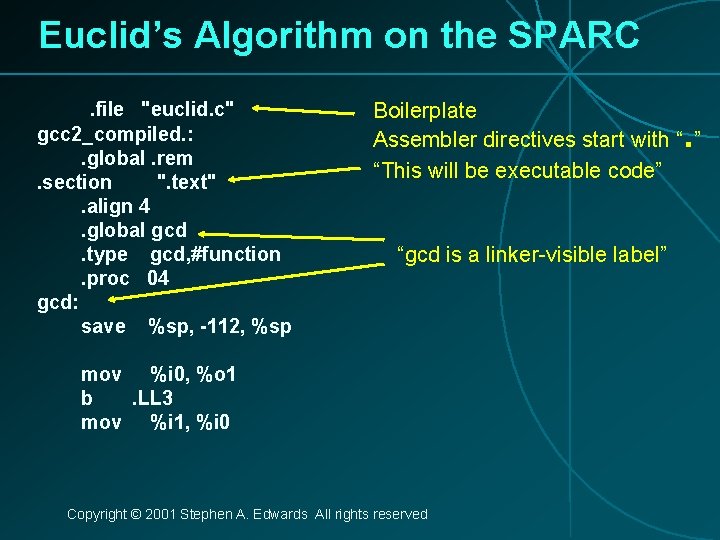 Euclid’s Algorithm on the SPARC. file "euclid. c" gcc 2_compiled. : . global. rem.
