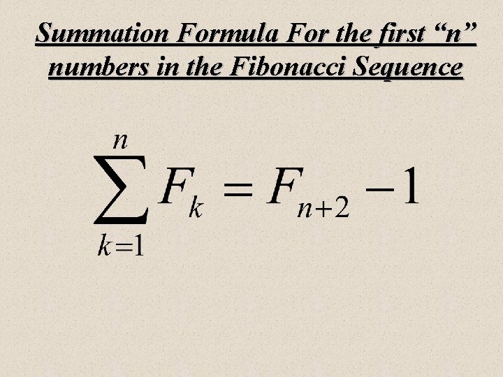 Summation Formula For the first “n” numbers in the Fibonacci Sequence 